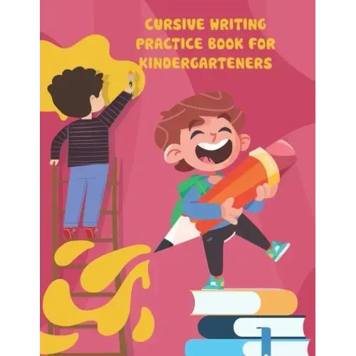 Cursive Writing Practice Book for Kindergarteners: cursive writing practice book for kindergarteners, Workbook Practice for Kids, Line Tracing, Letter