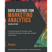 Data Science for Marketing Analytics - Second Edition: A practical guide to forming a killer marketing strategy through data analysis with Python