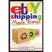 Ebay Shipping Made Easy: Updated for 2021