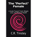 The "Perfect" Female: A Guide Toward Truth, Weight Loss, and Physical Health