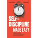 Self-Discipline Made Easy: Achieve Your Goals, Learn How Self-Control Works and Beat Procrastination