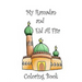 My Ramadan and Eid Al Fitr Coloring Book