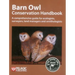 Barn Owl Conservation Handbook: A comprehensive guide for ecologists, surveyors, land managers and ornithologists