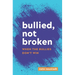 Bullied, Not Broken: When the Bullies Don't Win