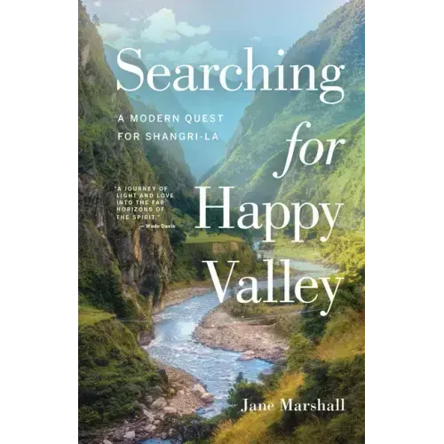 Searching for Happy Valley: A Modern Quest for Shangri-La