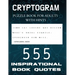 Cryptogram Puzzle Book for Adults with Hints - 555 Inspirational Book Quotes: Inspiring Cryptograms To Keep You Sharp for Women, Men, Teens and Senior
