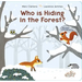 Who Is Hiding in the Forest?