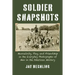Soldier Snapshots: Masculinity, Play, and Friendship in the Everyday Photographs of Men in the American Military