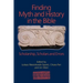 Finding Myth and History in the Bible