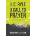 J. C. Ryle A Call to Prayer: In Today's English with Introduction and a Study Guide (LARGE PRINT)
