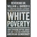 White Poverty: How Exposing Myths about Race and Class Can Reconstruct American Democracy