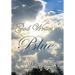 God Writes In Blue: Powerful short stories of how God writes hope and promise into the stories of our lives