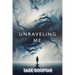 Unraveling Me