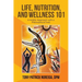 Life, Nutrition, and Wellness 101: A Holistic Approach with a Philosophical Twist