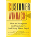 Customer Winback: How to Recapture Lost Customers--And Keep Them Loyal