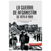La guerra de Afganistán de 1979 a 1989: El enfrentamiento entre la URSS y los muyahidines