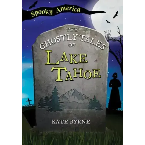 The Ghostly Tales of Lake Tahoe