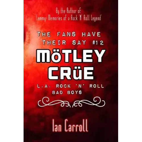 The Fans Have Their Say #12 Mötley Crüe: L.A. Rock 'n' Roll Bad Boys
