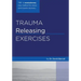 Trauma Releasing Exercises (TRE): A revolutionary new method for stress/trauma recovery.