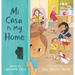 Mi Casa Is My Home