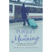 The Pursuit of Meaning: God's Design for Life on Earth as He Fulfills His Plan of Restoration for Eternity