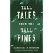 Tall Tales from the Tall Pines