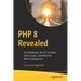 PHP 8 Revealed: Use Attributes, the Jit Compiler, Union Types, and More for Web Development​