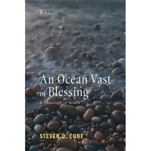 An Ocean Vast of Blessing: A Theology of Grace