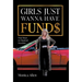 Girls Just Wanna Have Fund$: Four Steps to Financial Freedom