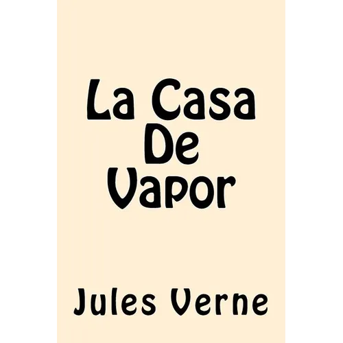 La Casa De Vapor (Spanish Edition)