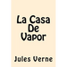 La Casa De Vapor (Spanish Edition)