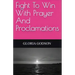 Fight To Win With Prayer And Proclamations