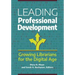 Leading Professional Development: Growing Librarians for the Digital Age