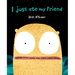 I Just Ate My Friend