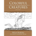 Colorful Creatures Wild Horses: An Adult Coloring Book