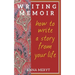 Writing Memoir: How to tell a story from your life