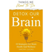 Detox Our Brain