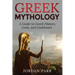 Greek Mythology: A Guide to Greek History, Gods, and Goddesses