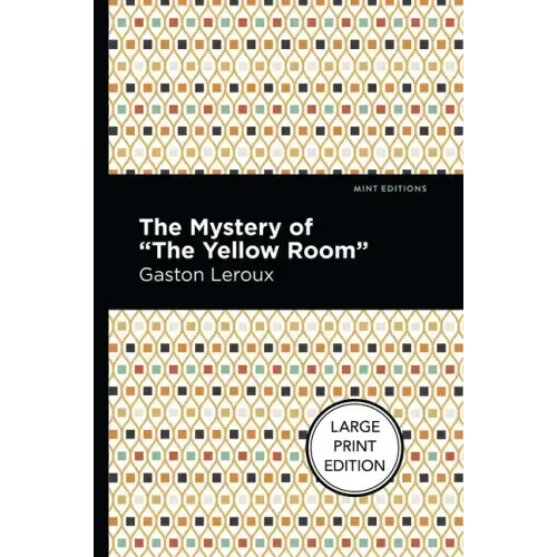 The Mystery of the Yellow Room: Large Print Edition