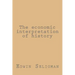 The economic interpretation of history