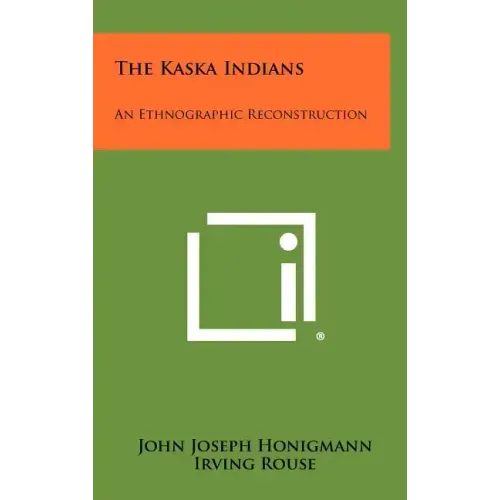 The Kaska Indians: An Ethnographic Reconstruction