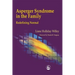 Asperger Syndrome in the Family: Redefining Normal