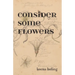 Consider Some Flowers