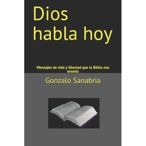 Dios habla hoy: Mensajes de vida y libertad que la Biblia nos enseña