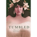 Tumbled: A Memoir of Perseverance, Personal Growth & Magical Transformation