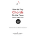 How to Play Chords on the Piano (Without Reading Music): Book One [Adult Version, All Levels: Beginner to Experienced]