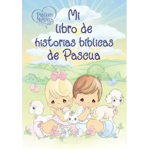 Precious Moments: Mi Libro de Historias Bíblicas de Pascua