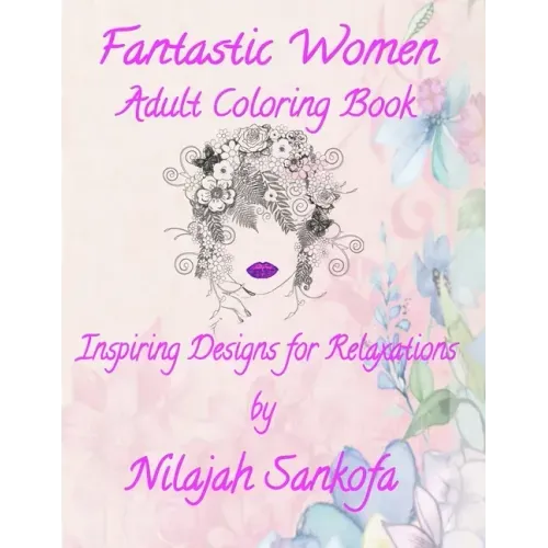 Fantastic Women Adult Coloring Book: Inspiring Designs for Relaxation