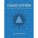 Caged System: A Visual Reference for Guitar Students and Teachers