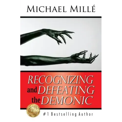 Recognizing and Defeating the Demonic